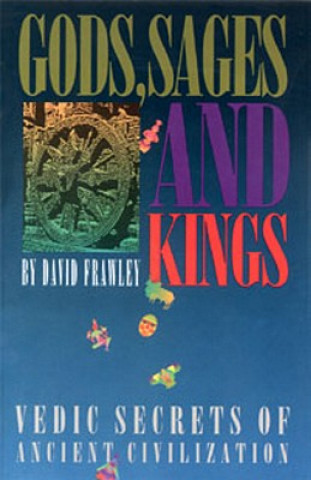 Kniha Gods, Sages and Kings David Frawley