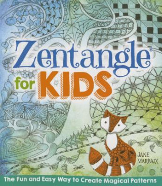 Книга Zentangle for Kids Jane Marbaix
