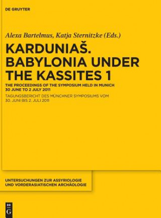Carte Kardunias. Babylonia under the Kassites 1 Alexa Bartelmus