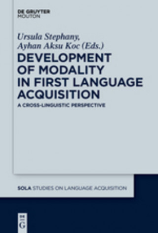 Carte Development of Modality in First Language Acquisition Ursula Stephany