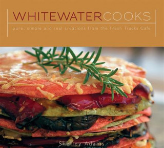 Книга Whitewater Cooks Shelley Adams
