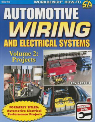 Carte Automotive Wiring and Electrical Systems Vol. 2: Projects Tony Candela