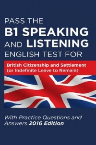 Carte Pass the B1 Speaking and Listening English Test for British Citizenship and Settlement (or Indefinite Leave to Remain) with Practice Questions and Ans How2Become