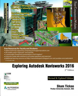 Carte Exploring Autodesk Navisworks 2016, 3rd Edition Prof Sham Tickoo Purdue Univ