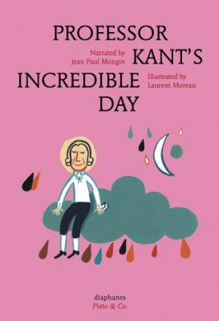 Könyv Professor Kant's Incredible Day Jean Paul Mongin