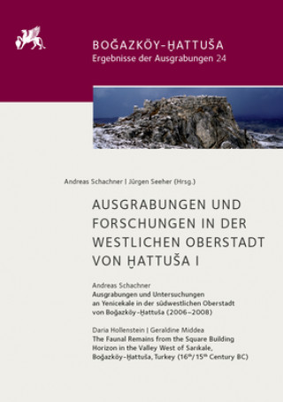 Книга Ausgrabungen und Forschungen in der Westlichen Oberstadt von Hattusa I Andreas Schachner