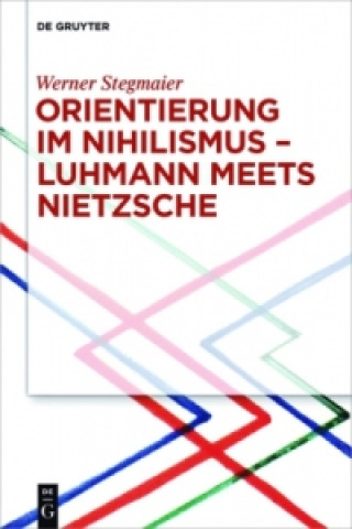 Książka Orientierung im Nihilismus - Luhmann meets Nietzsche Werner Stegmaier