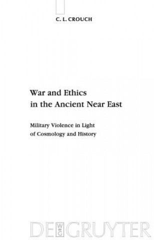Carte War and Ethics in the Ancient Near East C. L. Crouch