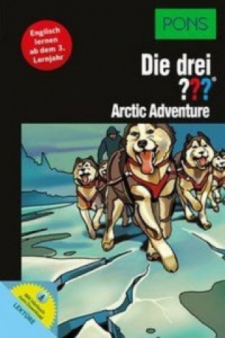 Knjiga PONS Die drei ??? - Arctic Adventure 