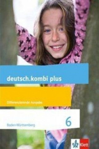 Book deutsch.kombi plus 6. Differenzierende Ausgabe Baden-Württemberg Sabine Utheß