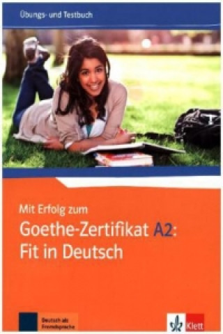 Knjiga Mit Erfolg zum Goethe-Zertifikat A2: Fit in Deutsch - Übungs- und Testbuch 