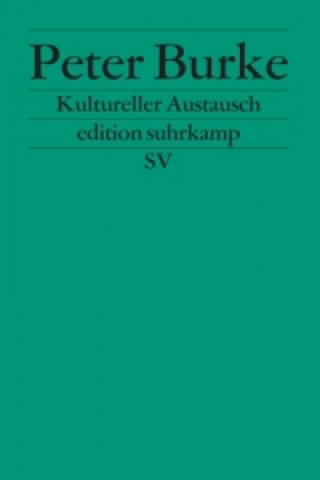 Kniha Kultureller Austausch Peter Burke