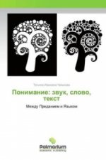 Könyv Ponimanie: zvuk, slovo, text Tat'yana Ivanovna Chalykova