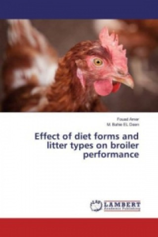 Książka Effect of diet forms and litter types on broiler performance Fouad Amer