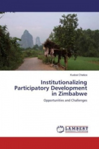 Livre Institutionalizing Participatory Development in Zimbabwe Kudzai Chatiza