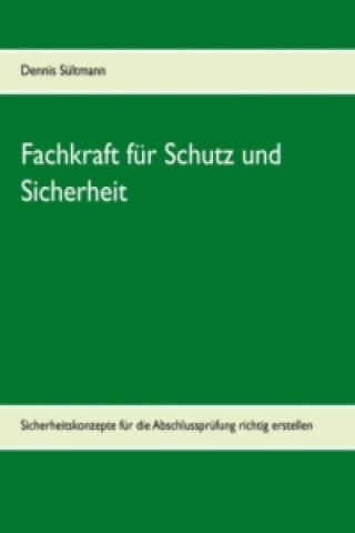 Könyv Leitfaden Fachkraft für Schutz und Sicherheit Dennis Sültmann