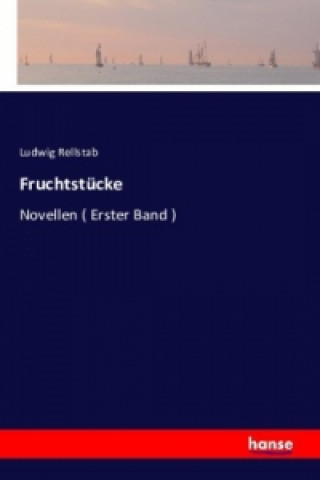 Kniha Fruchtstücke Ludwig Rellstab