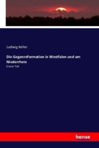 Carte Die Gegenreformation in Westfalen und am Niederrhein Ludwig Keller