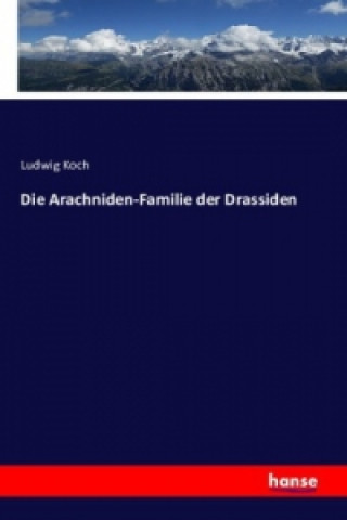 Carte Die Arachniden-Familie der Drassiden Ludwig Koch