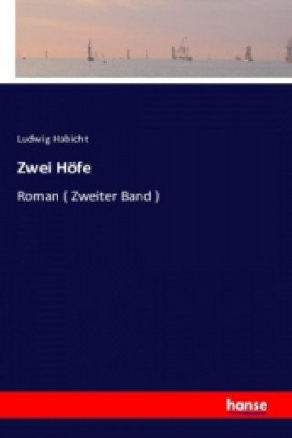 Kniha Zwei Höfe Ludwig Habicht