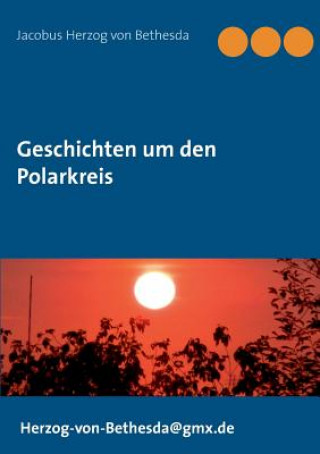 Книга Geschichten um den Polarkreis Jacobus Herzog Von Bethesda