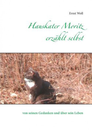 Βιβλίο Hauskater Moritz erzahlt selbst Ernst Woll