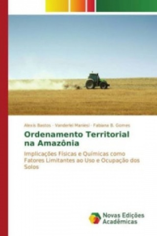 Könyv Ordenamento Territorial na Amazônia Alexis Bastos