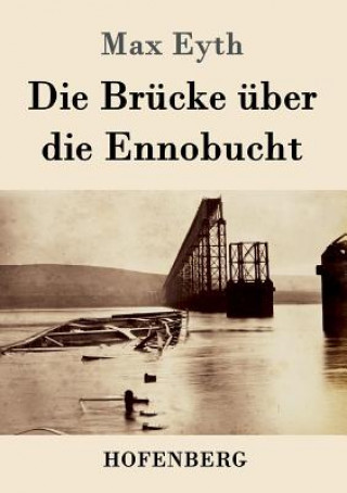 Kniha Brucke uber die Ennobucht Max Eyth