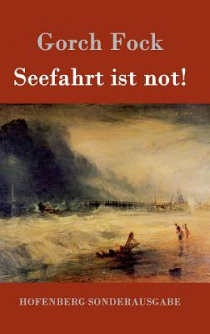 Knjiga Seefahrt ist not! Gorch Fock