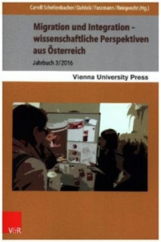 Kniha Migration und Integration - wissenschaftliche Perspektiven aus Österreich Julia Dahlvik