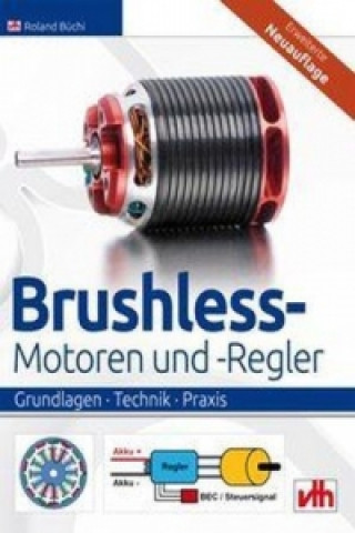Kniha Brushless-Motoren und -Regler Roland Büchi