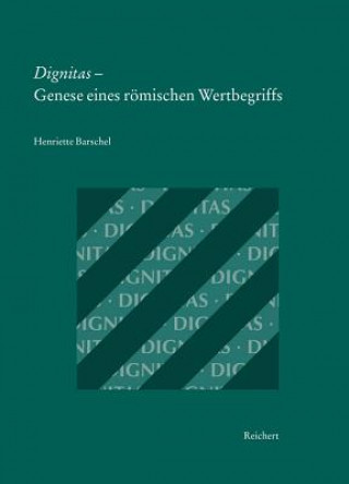Könyv Dignitas - Genese eines römischen Wertbegriffs Henriette Barschel