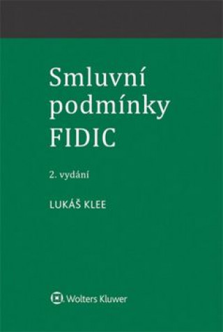 Книга Smluvní podmínky FIDIC Lukáš Klee
