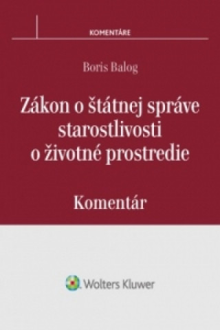 Kniha Zákon o štátnej správe starostlivosti o životné prostredie Boris Balog