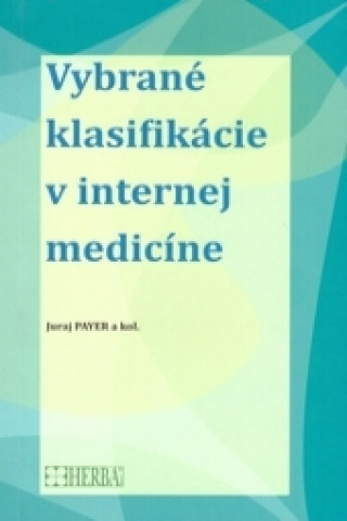 Könyv Vybrané klasifikácie v internej medicíne Juraj Payer