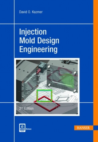 Kniha Injection Mold Design Engineering David O. Kazmer