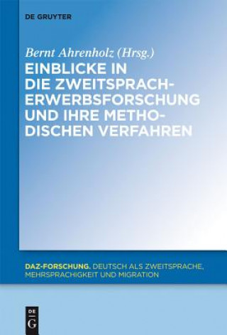 Книга Einblicke in die Zweitspracherwerbsforschung und ihre methodischen Verfahren Bernt Ahrenholz