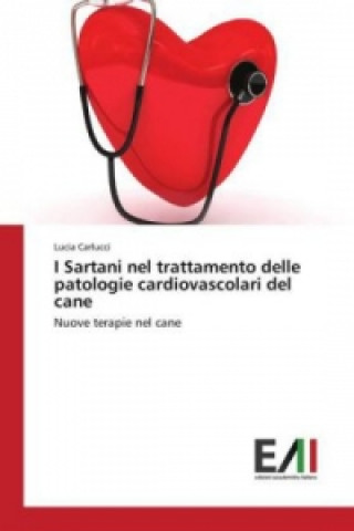 Książka I Sartani nel trattamento delle patologie cardiovascolari del cane Lucia Carlucci