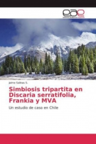 Book Simbiosis tripartita en Discaria serratifolia, Frankia y MVA Jaime Salinas S.