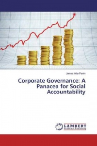 Könyv Corporate Governance: A Panacea for Social Accountability James Atta-Panin