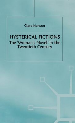 Könyv Hysterical Fictions C. Hanson