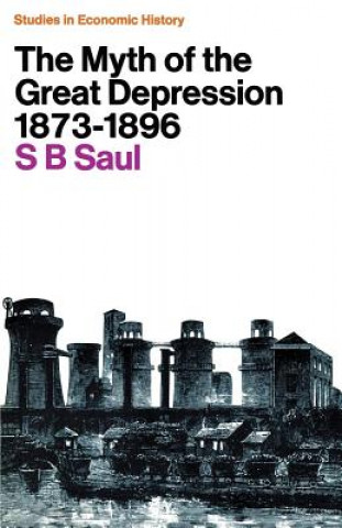 Kniha Myth of the Great Depression, 1873-1896 Professor S. B. Saul