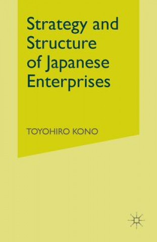 Carte Strategy and Structure of Japanese Enterprises Toyohiro Kono