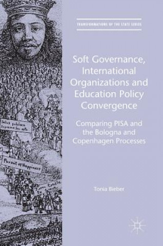 Kniha Soft Governance, International Organizations and Education Policy Convergence Tonia Bieber