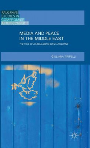 Libro Media and Peace in the Middle East Giuliana Tiripelli