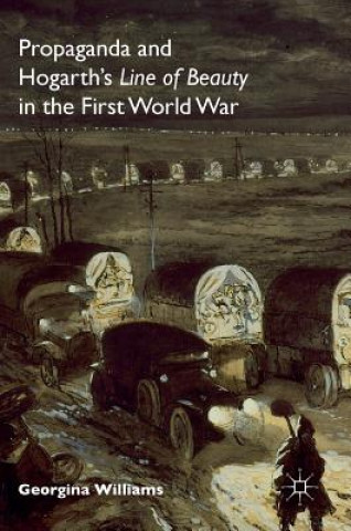 Carte Propaganda and Hogarth's Line of Beauty in the First World War Georgina Williams