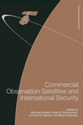 Könyv Commercial Observation Satellites and International Security Michael Krepon
