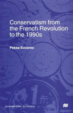 Livre Conservatism from the French Revolution to the 1990s Pekka Suvanto