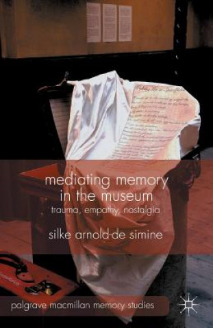 Kniha Mediating Memory in the Museum Silke Arnold-De Simine