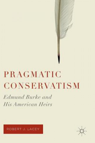 Libro Pragmatic Conservatism Robert J. Lacey